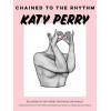 Chained To The Rhythm